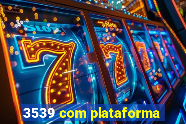 3539 com plataforma